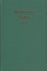 Renaissance Papers 2015 By Jim Pearce (Editor), Ward J. Risvold (Editor) Cover Image