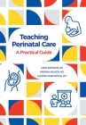 Teaching Perinatal Care: A Practical Guide Cover Image