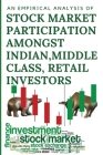 An empirical analysis of Stock Market Participation amongst Indian, Urban, Middle Class, Retail Investors By Sivaramakrishnan Sreeram Cover Image