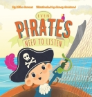 Even Pirates Need to Listen By Mike Carnes, Carey Goddard (Illustrator) Cover Image