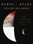 Earth and Space Coloring Book: Featuring Photographs from the Archives of NASA (Adult Coloring Books, Space Coloring Books, NASA Gifts, Space Gifts for Men) (NASA x Chronicle Books) Cover Image