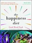 The Happiness Diet: Good Mood Food By Rachel Kelly Cover Image