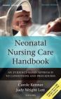Neonatal Nursing Care Handbook: An Evidence-Based Approach to Conditions and Procedures Cover Image