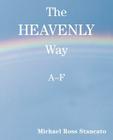 The Heavenly Way A-F By Michael Ross Stancato Cover Image