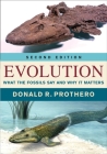 Evolution: What the Fossils Say and Why It Matters By Donald R. Prothero, Carl Buell (Illustrator) Cover Image