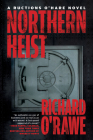 Northern Heist (A Ructions O'Hare Novel) By Richard O'Rawe Cover Image