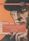 Popular Fiction, Translation and the Nahda in Egypt (Literatures and Cultures of the Islamic World) By Samah Selim Cover Image