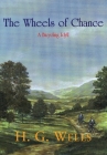The Wheels of Chance: A Bicycling Idyll Cover Image