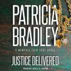 Justice Delivered By Joell A. Jacob (Read by), Patricia Bradley Cover Image