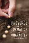 Proverbs and the Formation of Character By Dave Bland, William P. Brown (Foreword by) Cover Image
