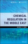 Chemical Regulation in the Middle East By Michael S. Wenk Cover Image