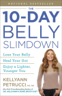 The 10-Day Belly Slimdown: Lose Your Belly, Heal Your Gut, Enjoy a Lighter, Younger You Cover Image