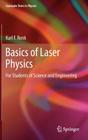 Basics of Laser Physics: For Students of Science and Engineering (Graduate Texts in Physics) By Karl F. Renk Cover Image