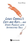 Lewis Carroll's Cats and Rats ... and Other Puzzles with Interesting Tails By Yossi Elran Cover Image