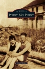 Point No Point (Images of America) By Richard Walker Cover Image