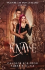 Knave (Vampires in Wonderland, 3) By Amber R. Duell, Candace Robinson Cover Image