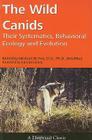 The Wild Canids: Their Systematics, Behavioral Ecology and Evolution By Michael W. Fox (Editor) Cover Image