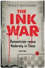 The Ink War: Romanticism Versus Modernity in Chess By Willy Hendriks Cover Image