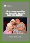 Prison Confessions of Dee Dee Blanchard's Murder: Prison Confessions of Dee Dee Blanchard's Murder By Gypsy Rose Blanchard, Munchausen by proxy crime Cover Image