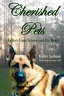 Cherished Pets: Letters from Heaven and the Heart By Bradley Spellman Cover Image