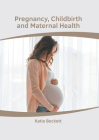 Pregnancy, Childbirth and Maternal Health Cover Image