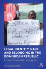 Legal Identity, Race and Belonging in the Dominican Republic: From Citizen to Foreigner By Eve Hayes de Kalaf, Junot Díaz (Foreword by) Cover Image