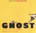 Ghost (Track) By Jason Reynolds, Guy Lockard (Read by) Cover Image