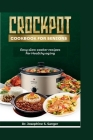 Crockpot Cookbook For Seniors: Easy Slow Cooker Recipes for Healthy Aging By Josephine S. Sanger Cover Image