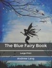 The Blue Fairy Book: Large Print Cover Image