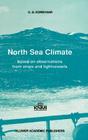 North Sea Climate: Based on Observations from Ships and Lightvessels By C. G. Korevaar Cover Image