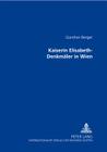 Kaiserin Elisabeth-Denkmaeler in Wien By Günther Berger Cover Image