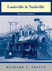 Louisville & Nashville Steam Locomotives, 1968 Revised Edition By Richard E. Prince Cover Image