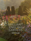 Brilliant English Gardens By Clive Nichols, Clare Foster, Dan Pearson (Foreword by) Cover Image