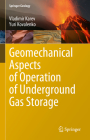 Geomechanical Aspects of Operation of Underground Gas Storage (Springer Geology) By Vladimir Karev, Yu Yuri Kovalenko Cover Image