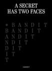 A.Bandit: A Secret Has Two Faces Cover Image
