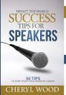 Success Tips for Speakers: 50 Tips To Jump-Start Your Speaking Career Cover Image