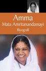 Mātā Amritānandamayī - Biyografi By Swami Amritaswarupananda Puri, Amma (Other), Sri Mata Amritanandamayi Devi (Other) Cover Image