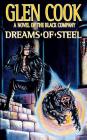 Dreams of Steel (Chronicles of The Black Company #6) By Glen Cook Cover Image
