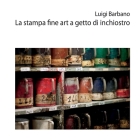 La Stampa Fine Art a Getto di Inchiostro By Luigi Barbano Cover Image