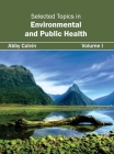 Selected Topics in Environmental and Public Health: Volume I Cover Image
