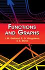 Functions and Graphs (Dover Books on Mathematics) By I. M. Gel'fand, E. G. Glagoleva, E. E. Shnol Cover Image