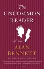 The Uncommon Reader: A Novella By Alan Bennett Cover Image