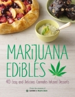 Marijuana Edibles: 40 Easy and Delicious Cannabis-Infused Desserts Cover Image