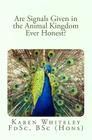 Are Signals Given in the Animal Kingdom Ever Honest? Cover Image