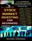 Stock Market Investing For Beginners (2 Books In 1): Learn The Basics Of Stock Market And Dividend Investing Strategies In 5 Days And Learn It Well Cover Image