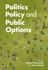 Politics, Policy, and Public Options By Ganesh Sitaraman (Editor), Anne Alstott (Editor) Cover Image