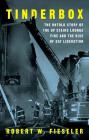Tinderbox: The Untold Story of the Up Stairs Lounge Fire and the Rise of Gay Liberation By Robert W. Fieseler Cover Image