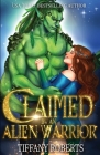Claimed by an Alien Warrior By Tiffany Roberts Cover Image