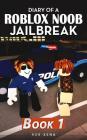 Diary of a Roblox Noob Jailbreak: Book 1 Cover Image