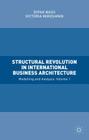 Structural Revolution in International Business Architecture, Volume 1: Modelling and Analysis By Victoria Miroshnik, Dipak Basu Cover Image